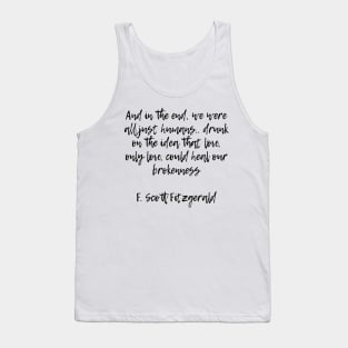 Only love could heal our brokenness - F Scott Fitzgerald quote Tank Top